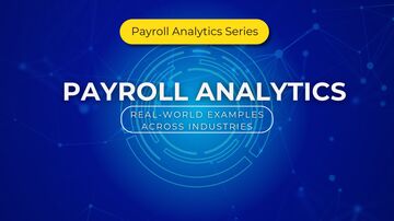 Real World Examples of Payroll Analytics Across Industries