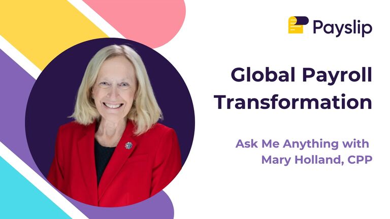Global Payroll Transformation Ask Me Anything with Mary Holland CPP