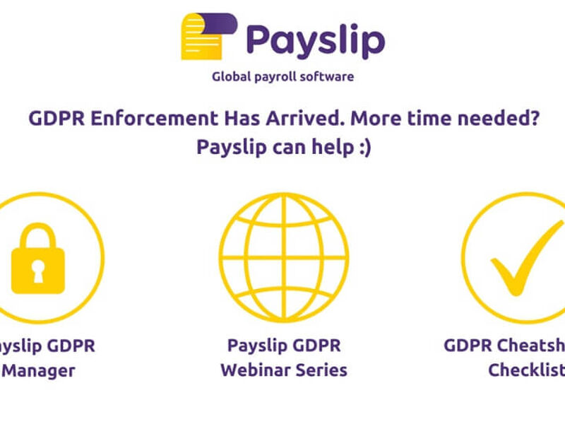 GDPR20 Enforcement20 Has20 Arrived 20 More20time20needed 20 Payslip20can20help20 201